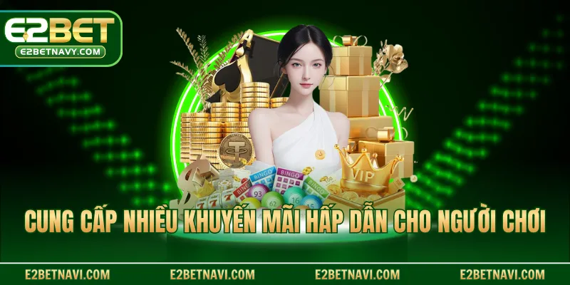 Cung cấp nhiều khuyến mãi hấp dẫn cho người chơi