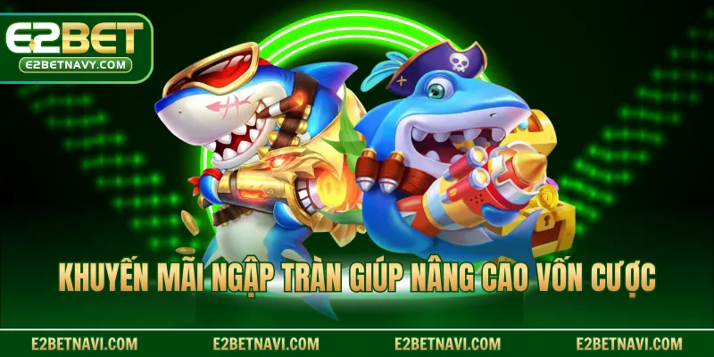 Khuyến mãi ngập tràn giúp nâng cao vốn cược