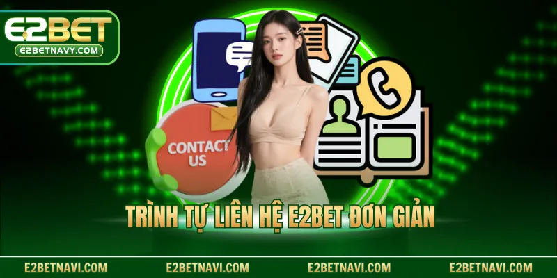Trình tự liên hệ E2BET đơn giản
